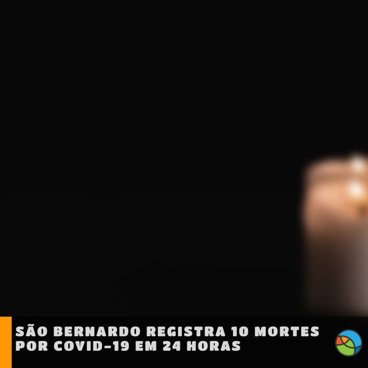 SÃO BERNARDO REGISTRA 10 MORTES POR COVID-19 EM 24 HORAS