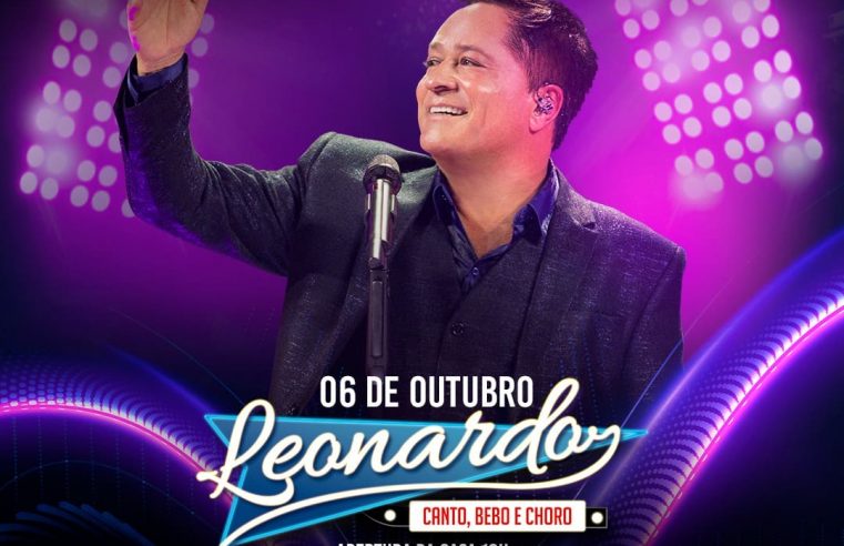 ASSISTA AO SHOW DO CANTOR LEONARDO NO ESPAÇO DEMARCHI DE CAMAROTE: PARTICIPE DO NOSSO SORTEIO!