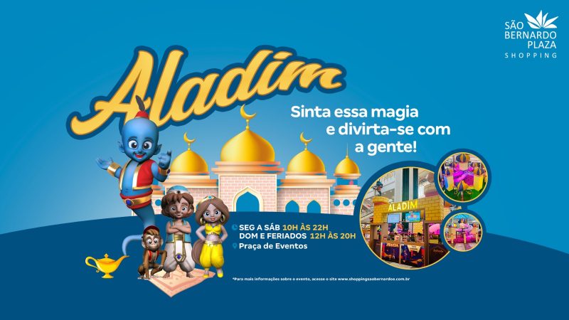 O MUNDO MÁGICO DO ALADIM CHEGA AO ABC PAULISTA E ESTACIONA NA PRAÇA DE EVENTOS DO SÃO BERNARDO PLAZA SHOPPING 