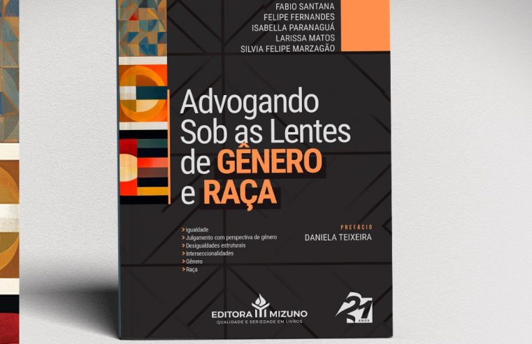 PROFESSORA DA DIREITO SÃO BERNARDO PARTICIPA DA OBRA “ADVOGANDO SOB AS LENTES DE GÊNERO E RAÇA”