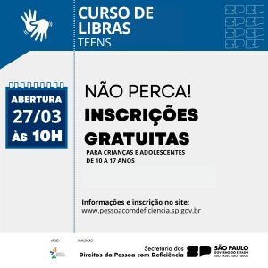 GOVERNO DE SP ABRE NESTA QUARTA (27) INSCRIÇÕES PARA CURSO DE LIBRAS “TEENS”