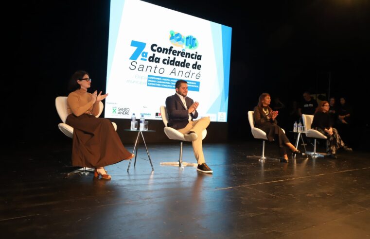 7ª CONFERÊNCIA DA CIDADE REFORÇA COMPROMISSO COM POLÍTICAS PÚBLICAS INCLUSIVAS EM SANTO ANDRÉ