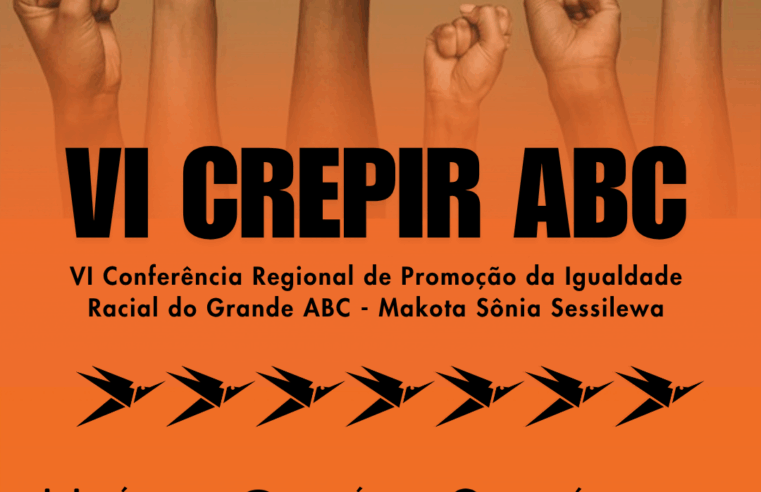 GRANDE ABC REALIZA CONFERÊNCIA REGIONAL DE PROMOÇÃO DA IGUALDADE RACIAL NESTE SÁBADO (31/4)