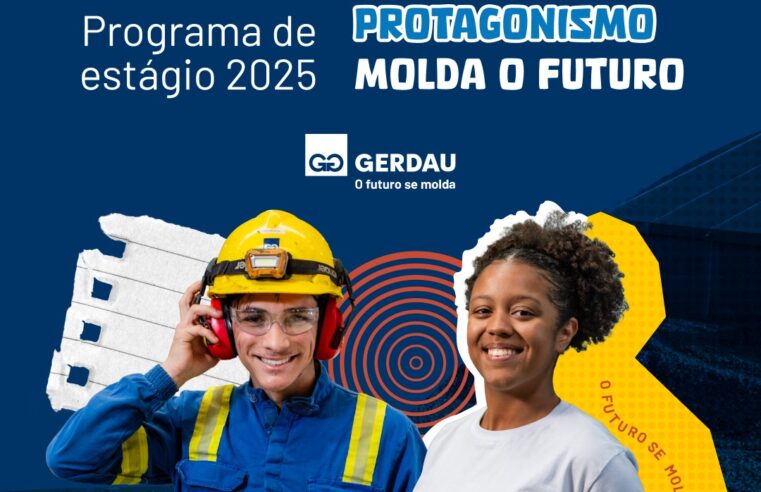 GERDAU ABRE VAGAS DE ESTÁGIO PARA DIVERSAS REGIÕES DO PAÍS