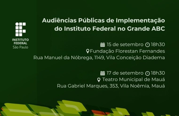 GRANDE ABC REALIZA SEGUNDA RODADA DE AUDIÊNCIAS PÚBLICAS PARA INSTALAÇÃO DO INSTITUTO FEDERAL