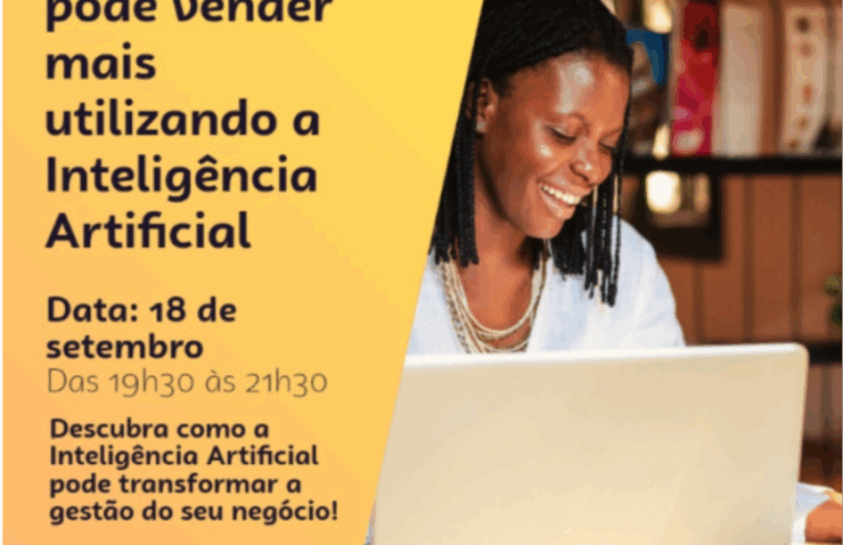 SEBRAE-SP PROMOVE AMANHÃ PALESTRA GRATUITA SOBRE INTELIGÊNCIA ARTIFICIAL PARA MEIS