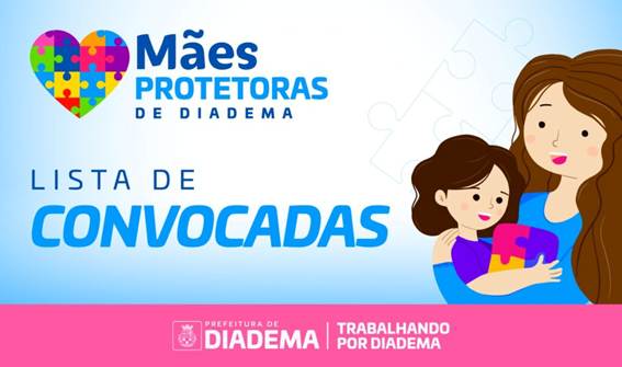 DIADEMA CONVOCA CANDIDATAS SELECIONADAS PARA O PROGRAMA MÃES PROTETORAS