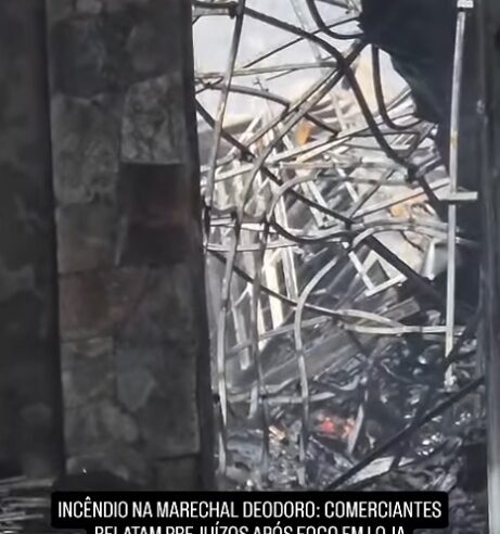 INCÊNDIO NA MARECHAL DEODORO: COMERCIANTES RELATAM PREJUÍZOS APÓS FOGO EM LOJA