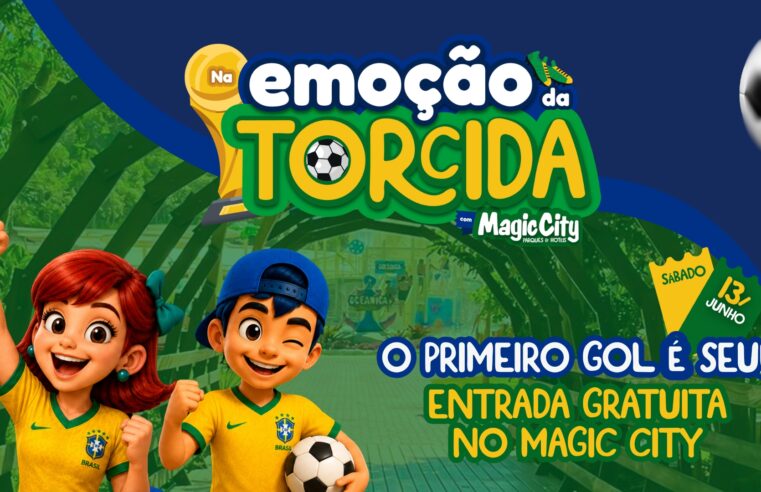 MAGIC CITY OFERECE ENTRADA GRATUITA NA ESTREIA DO BRASIL NA COPA DO MUNDO 2026