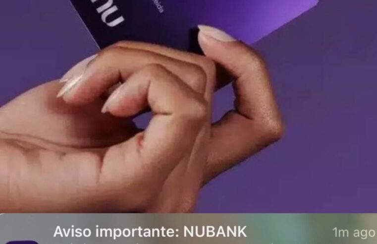 MENSAGEM SOBRE ENCERRAMENTO DO NUBANK ASSUSTA CLIENTES; BANCO DIZ QUE HOUVE ERRO OPERACIONAL