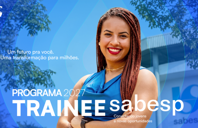 SABESP ABRE INSCRIÇÕES PARA SEGUNDA EDIÇÃO DO PROGRAMA DE TRAINEE 2027