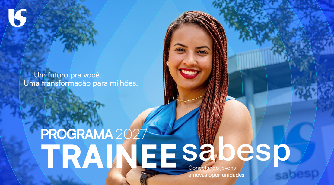 SABESP ABRE INSCRIÇÕES PARA SEGUNDA EDIÇÃO DO PROGRAMA DE TRAINEE 2027