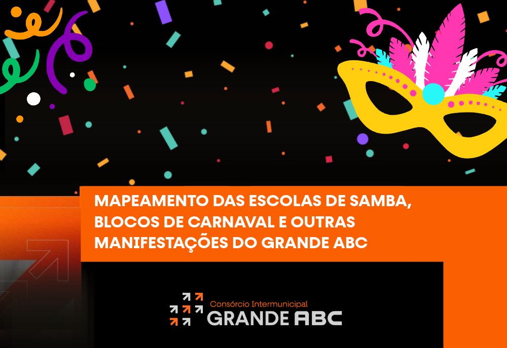 CONSÓRCIO ABC LANÇA MAPEAMENTO DE ESCOLAS DE SAMBA, BLOCOS E MANIFESTAÇÕES CULTURAIS DA REGIÃO