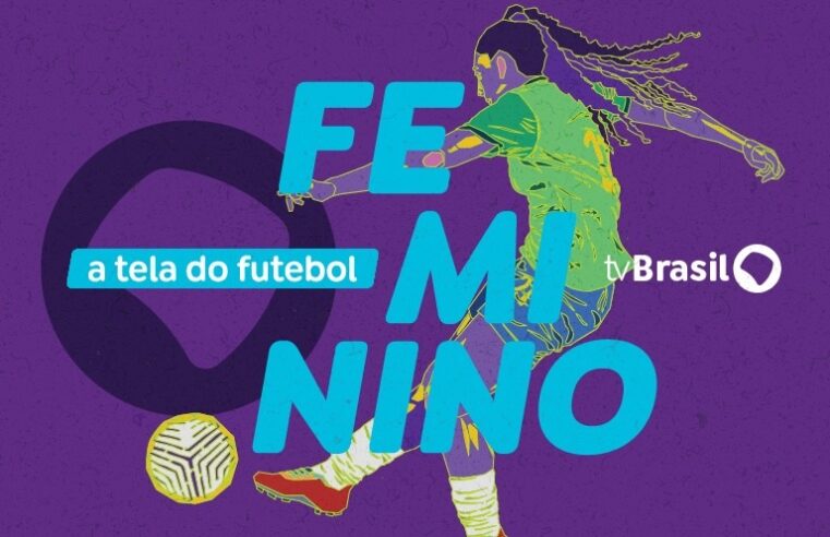 TV BRASIL FECHA ACORDO COM FEDERAÇÃO PAULISTA DE FUTEBOL E VAI EXIBIR 41 PARTIDAS DE FUTEBOL FEMININO